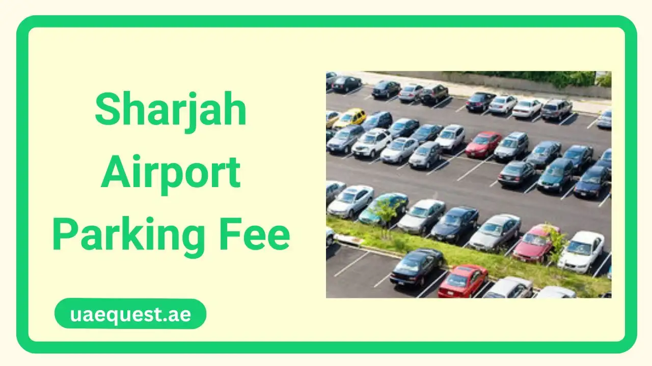 Sharjah Airport Parking Fee: Fines and Penalties