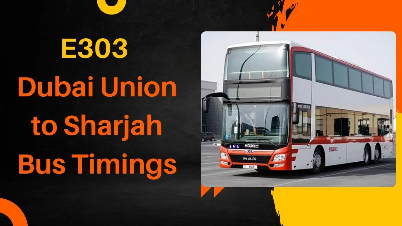 E303 Dubai Union to Sharjah Bus Timings